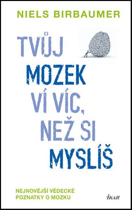 Tvůj mozek ví víc, než si myslíš