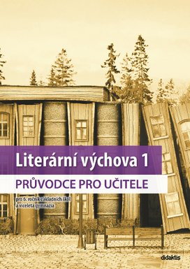 Literární výchova 1 průvodce pro učitele