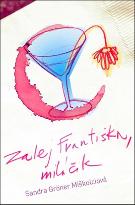 Zalej Františka, miláčik