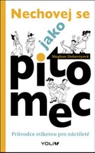 Nechovej se jako pitomec