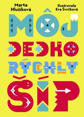Môj dedko rýchly šíp