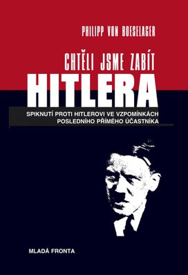 Chtěli jsme zabít Hitlera