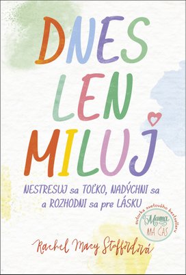 Dnes len miluj