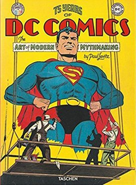 75 Years of DC Comics: The Art of Modern Mythmaking
