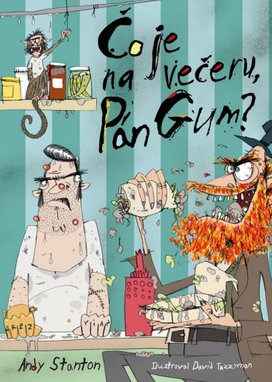 Čo je na večeru, pán Gum?