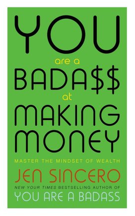 You Are a Badass at Making Money