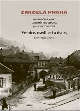 Zmizelá Praha Vesnice, usedlosti a dvory