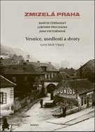 Zmizelá Praha Vesnice, usedlosti a dvory