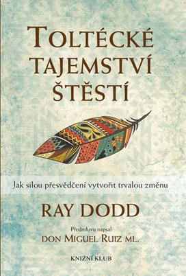 Toltécké tajemství štěstí