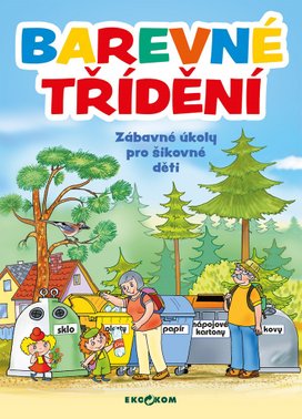 Barevné třídění Zábavné a úkoly pro šikovné děti Ekokom
