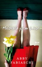 Milovala jsem život