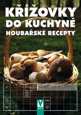 Křížovky do kuchyně Houbařské recepty
