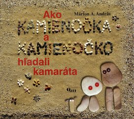 Ako Kamienočka a Kamienočko hľadali kamaráta