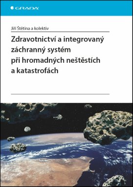 Zdravotnictví a integrovaný záchranný systém při hromadných neštěstích a katastr