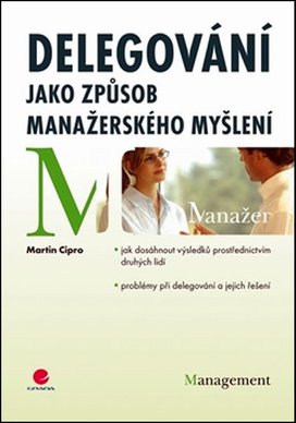 Delegování jako způsob manažerského myšlení