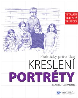 Praktický průvodce kreslení Portréty
