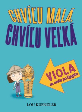 Chvíľu malá, chvíľu veľká Viola na ceste po Egypte