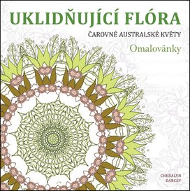Uklidňující flóra Čarovné australské květy
