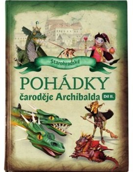 Pohádky čaroděje Archibalda - díl II.