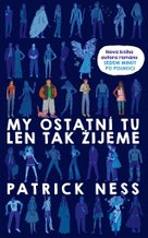 My ostatní tu len tak žijeme