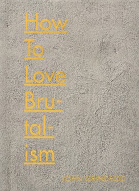 How to Love Brutalism