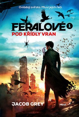 Feralové 1 Pod křídly vran