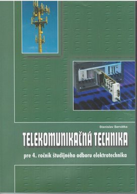 Telekomunikačná technika pre 4. ročník študijného odboru elektrotechnika
