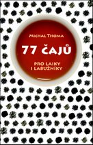 77 čajů pro čajové laiky i labužníky