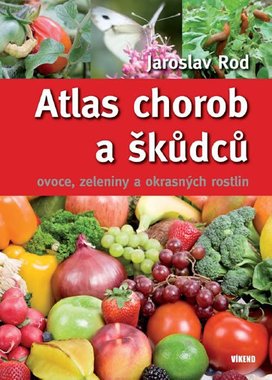 Atlas chorob a škůdců ovoce, zeleniny a okrasných rostlin