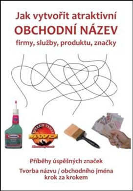 Jak vytvořit atraktivní obchodní název firmy, služby, produktu, značky