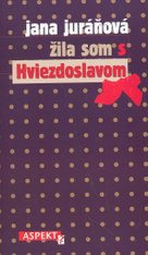 Žila som s Hviezdoslavom
