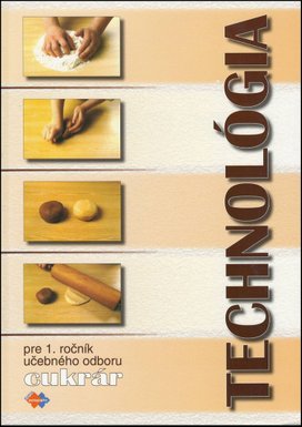 Technológia pre 1. ročník učebného odboru cukrár