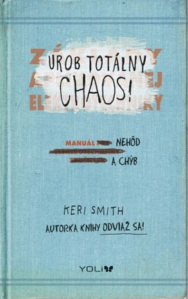 Urob totálny chaos!