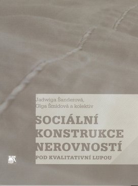 Sociální konstrukce nerovností pod kvalitativní lupou