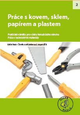Práce s kovem, sklem, papírem a plastem pro 2. stupeň ZŠ