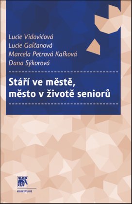 Stáří ve městě, město v životě seniorů