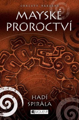 Mayské proroctví Hadí spirála