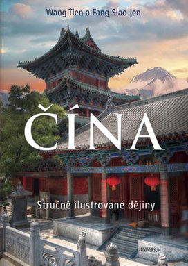 ČÍNA Stručné ilustrované dějiny
