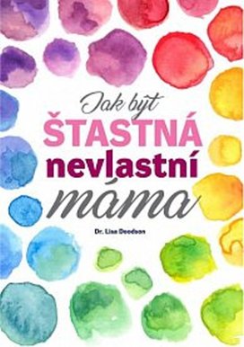 Jak být šťastná nevlastní máma