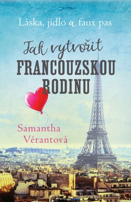 Jak vytvořit francouzskou rodinu - Láska, jídlo a faux pas