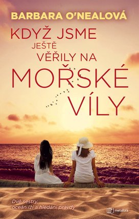 Když jsme ještě věřily na mořské víly