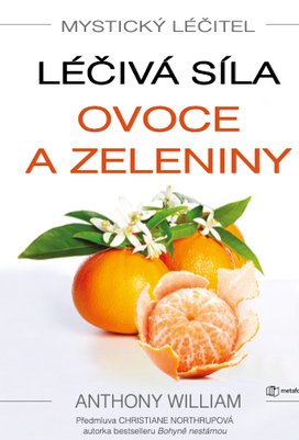 Mystický léčitel: Léčivá síla ovoce a zeleniny