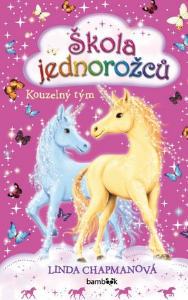 Škola jednorožců – Kouzelný tým