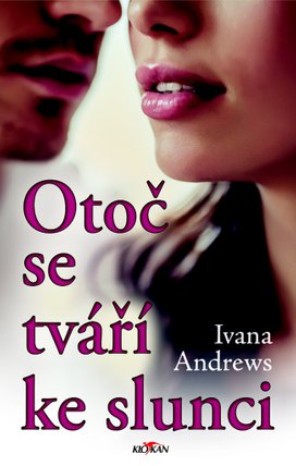 Otoč se tváří ke slunci