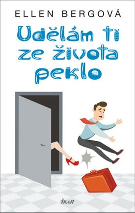 Udělám ti ze života peklo