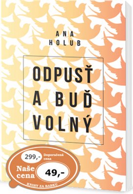 Odpusť a buď volný
