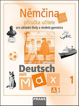 Němčina A1/díl. Příručka učitele Deutsch mit Max
