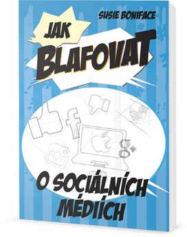 Jak blafovat o sociálních mediích