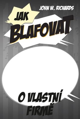 Jak blafovat o vlastní firmě