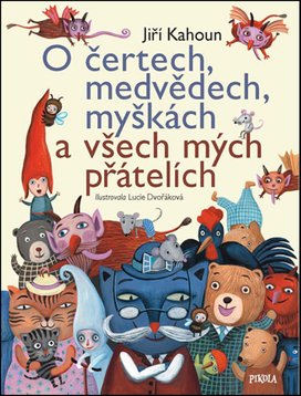O čertech, medvědech, myškách a všech mých přátelích